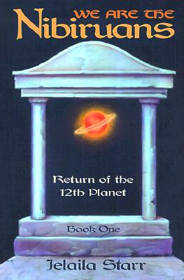 We Are the Nibiruans: Return of the 12th Planet