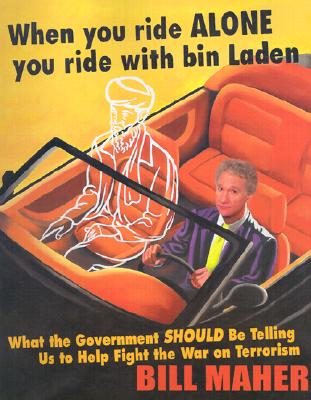 When You Ride Alone You Ride with Bin Laden: What the Government Should Be Telling Us to Help Fight the War on Terrorism
