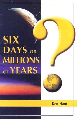 Six Days or Millions of Years -2004 publication.