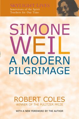 Simone Weil: A Modern Pilgrimage (Skylight Lives)