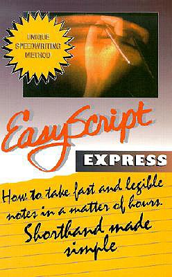 Image for EasyScript Express: Learn To Take Fast Notes in a Matter of Hours