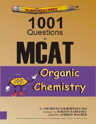 Examkrackers: 1001 Questions in MCAT, Organic Chemistry