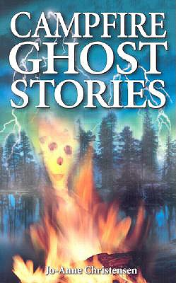 Campfire Ghost Stories Volume One