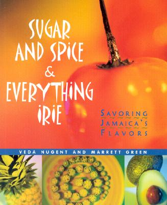 Sugar and Spice and Everything Irie: Savoring Jamaica's Flavors