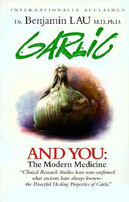 Garlic and You: The Modern Medicine