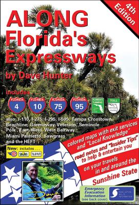 Along Florida's Expressways, 4th edition: Driving Guide for the Sunshine State