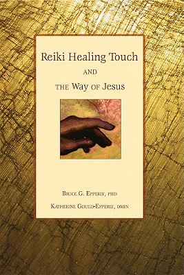Reiki Healing Touch: And the Way of Jesus