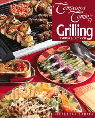 Company's Coming Grilling Indoor and Outdoor