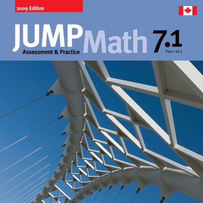 JUMP Math AP Book 7.1: 2009 Editition