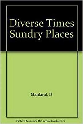 Diverse Times Sundry Places