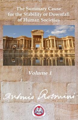 Philosophy of Politics: VOLUME 1: The Summary Cause for the Stability and Downfall of Human Societies (Writtings of Blessed Antonio Rosmini)