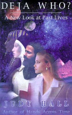 Deja Who: A New Look at Past Lives
