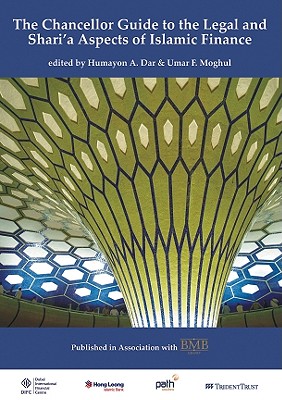 The Chancellor Guide to the Legal and Shari'a Aspects of Islamic Finance