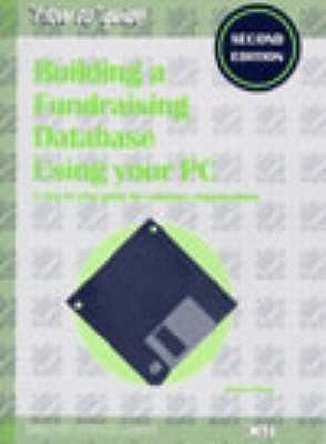 Building a Fundraising Database Using Your PC (How To Guide)