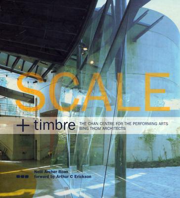Scale + Timbre: The Chan Centre for the Performing Arts