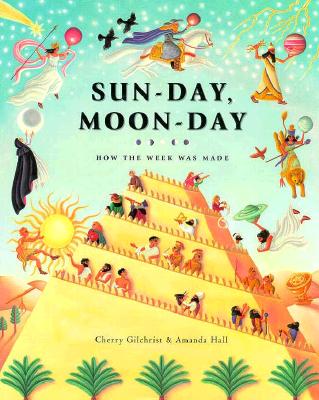 Sun-Day, Moon-Day How the Week Was Made