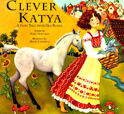 Clever Katya A Fairy Tale from Old Russia