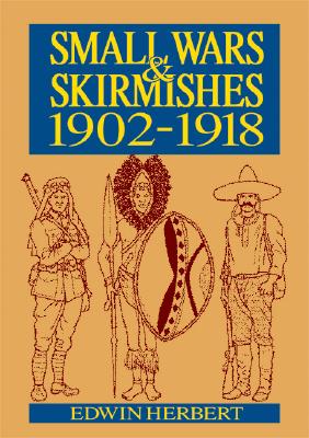 Small Wars and Skirmishes: 1902-1918