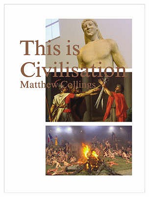 This is Civilisation by Collings, Matthew (2008) Paperback