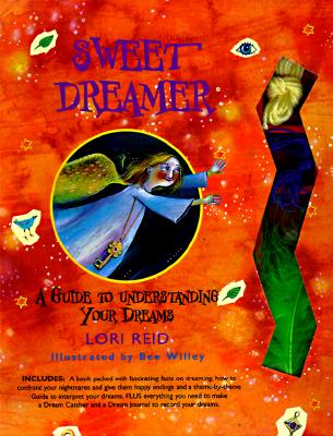 Sweet Dreamer: A Guide for Young Dreamers [With Feathers, Beads, String, Plastic Circle]