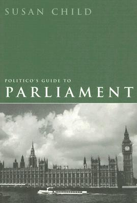 The Politico's Guide to Parliament: Second Edition