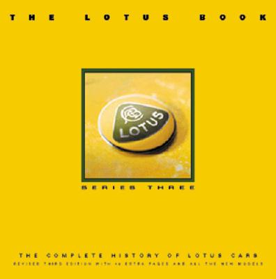 The Lotus Book: The Complete History Of Lotus Cars