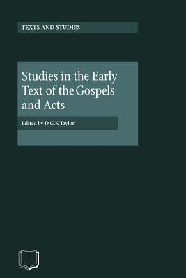 Studies in the Early Text of the Gospels and Acts