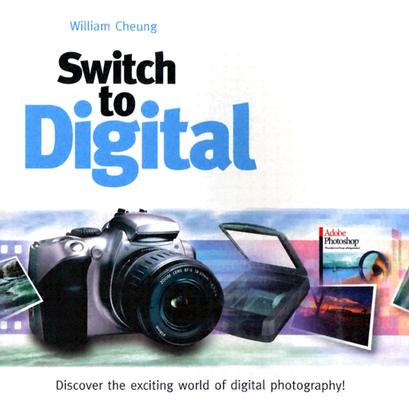 Switch To Digital: Discover The Exciting World Of Digital Photography