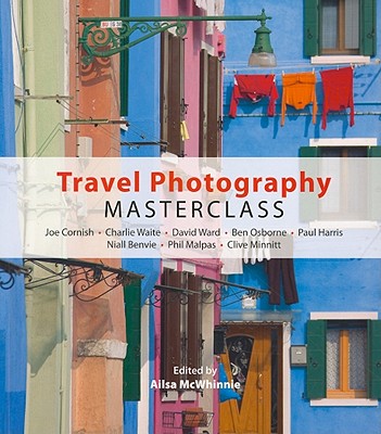 Travel Photography Masterclass (Light & Land series)