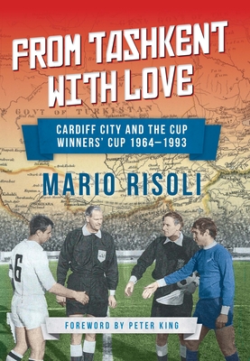 From Tashkent with Love: Cardiff City and the Cup Winner's Cup 1964 -1993