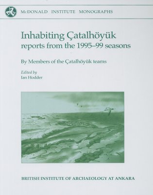 Inhabiting atalh yuk: Reports from the 1995-99 seasons (McDonald Institute Monographs)