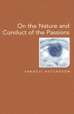 On the Nature and Conduct of the Passions (Enlightenment Source Texts)