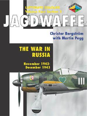 Jagdwaffe: War in Russia November 1942 - December 1943. Luftwaffe Colours Volume Four Section 3