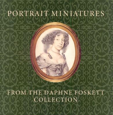 Portrait Miniatures from the Daphne Foskett Coll.