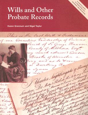 Image for Wills and Other Probate Records: A Practical Guide to Researching Your Ancestor's Last Documents (Readers Guides)
