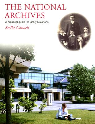 The National Archives: A Practical Guide for Family Historians