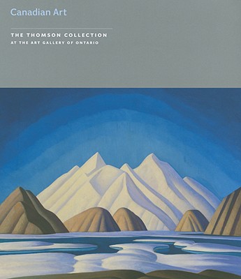 CANADIAN ART (The Thomson Collection at the Art Gallery of Ontario)