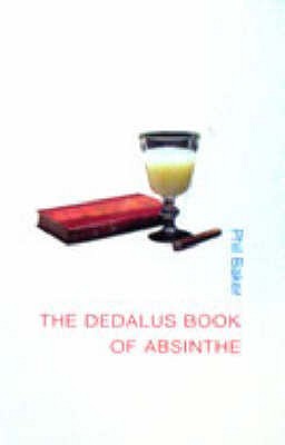 The Dedalus Book of Absinthe Baker, Phil