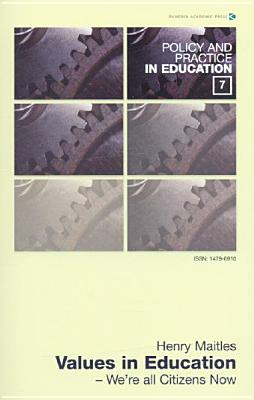 Values in Education: We're all Citizens Now (Policy and Practice in Education)