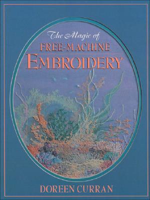 The Magic of Free-Machine Embroidery
