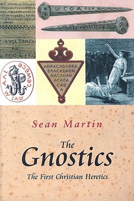 The Gnostics: The First Christian Heretics