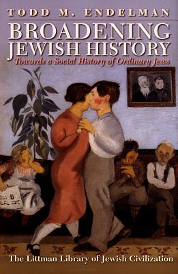 Broadening Jewish History (The Littman Library of Jewish Civilization)
