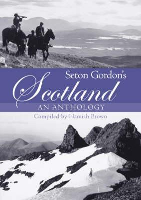Image for Seton Gordon's Scotland. An Anthology.