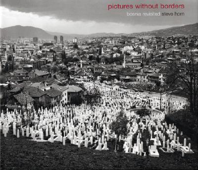 PICTURES WITHOUT BORDERS Bosnia Revisited