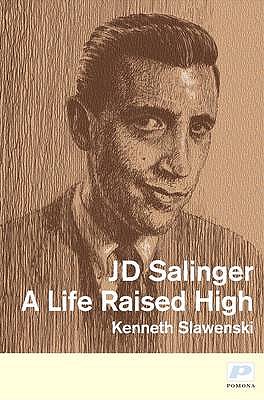 J.D. Salinger: A Life Raised High