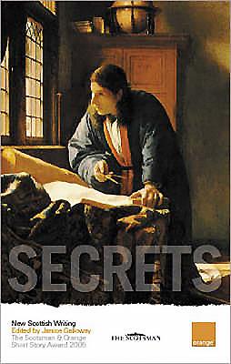 Secrets : New Scottish Writing; The Scotsman and Orange Short Story Award
