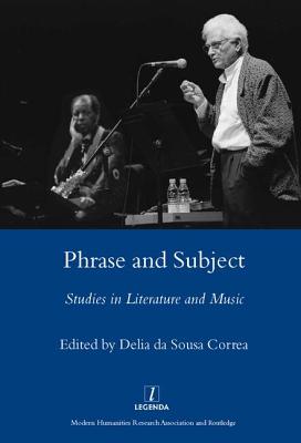 Phrase and Subject: Studies in Music and Literature (Legenda)