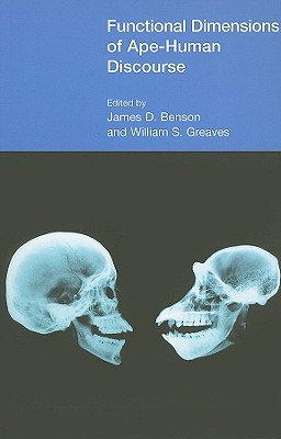 Image for Functional Dimensions of Ape-Human Discourse (FUNCTIONAL LINGUISTICS) [Hardcover] Benson, Pamela J and Greaves, William