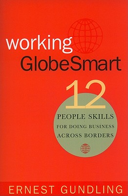 Working Globesmart: 12 People Skills for Doing Business Across Borders