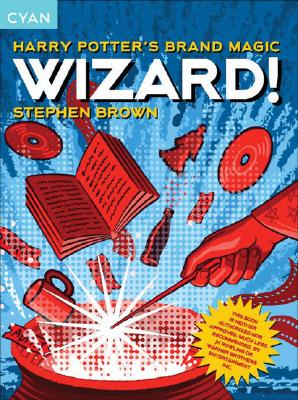 Image for Wizard!: Harry Potter's Brand Magic (Great Brand Stories series)
